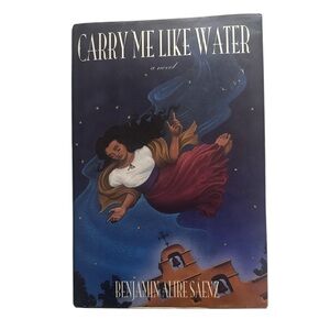 HARDCOVER 1995 Benjamin Alire Saenz - CARRY ME LIKE WATER Book